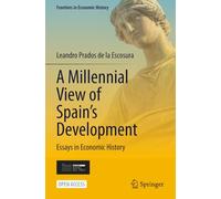 A Millennial View of Spain’s Development: Essays in Economic History