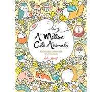 A Million Cute Animals: Adorable Animals to Colour