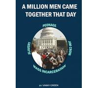 A MILLION MEN CAME TOGETHER THAT DAY: SLAVERY, PEONAGE, JIM CROW, MASS INCARCERATION