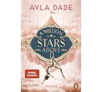 A Million Stars Above: Roman. Die New Adult Starautorin mit ihrer neuen Bestsellerreihe ¿ circus aesthetic meets enemies to lovers.: 1