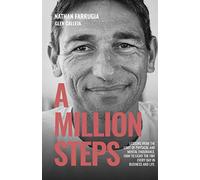 A Million Steps: Lessons from the limit of physical and mental endurance.