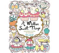 A Million Sweet Things: Adorable Cuties to Colour
