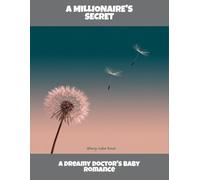 A Millionaire'S Secret: A Dreamy Doctor'S Baby Romance