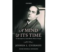 A Mind and its Time: The Development of Isaiah Berlin's Political Thought