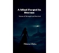 A Mind Forged In Storms Verses of Strength and Survival