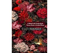 A Mind Left Unchecked: Verses from a Locked Door