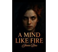 A Mind Like Fire