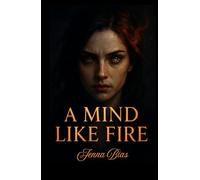 A Mind Like Fire