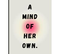 A Mind of Her Own: Journal Notebook Diary For Women To Dream Big and Express Thoughts & Goals | Unlined | 8" x 10" Inch | 120 Pages | PaperBack |