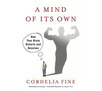 [(A Mind of it's Own: How Your Brain Distorts and Deceives)] [Author: Cordelia Fine] published on (February, 2011)