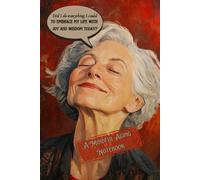 A Mindful Aging Notebook: 100 Thought-Provoking Questions in a Daily Reflection Journal for Aging with Grace, Joy, and Wisdom