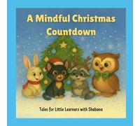 A Mindful Christmas Countdown: A Story About Math, Mindfulness, and Managing Big Feelings