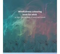A Mindful coloring book for adult: Relax and Recharge with Serene Mountains, Forest Animals, and Cozy Cabins
