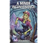 A Miner Inconvenience: A Cozy, Low-Stakes, Slice-of-Life Sci-fi Adventure