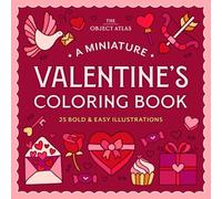 A Miniature Valentine’s Coloring Book: 25 Bold and Easy Illustrations for Effortless Coloring