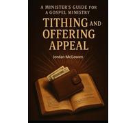 A Minister’s Guide for a Gospel Ministry Tithing and Offering Appeal