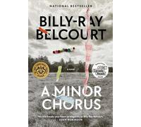 A Minor Chorus: A Novel [May 20, 2025] Belcourt, Billy-Ray