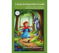 A Missão da Chapeuzinho Vermelho: Adaptado para crianças com Transtorno de Déficit de Atenção e Hiperatividade (TDAH)