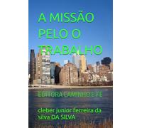 A MISSÃO PELO O TRABALHO: EDITORA CAMINHO E FÉ