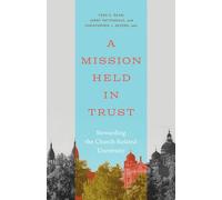 A Mission Held in Trust: Stewarding the Church-Related University