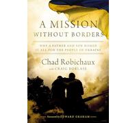 Chad Robichaux A Mission Without Borders (Copertina rigida) (PRESALE 24/10/2024)