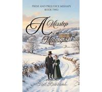 A Misstep at Midnight: A light-hearted Pride and Prejudice Variation