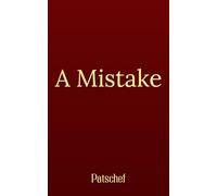 A Mistake: A Romantic Psychological Thriller of Love, Guilt, and Disappearance