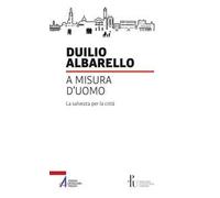 A misura d’uomo. La salvezza per la città