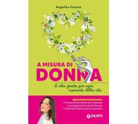 A misura di donna. Il cibo giusto per ogni momento della vita [Paperback] [Sep 1