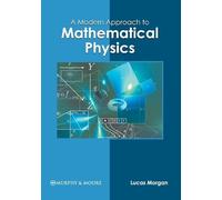 A Modern Approach to Mathematical Physics (Copertina rigida)