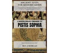 A Modern English Companion to: Pistis Sophia