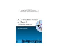 A Modern Introduction to Classical Electrodynamics