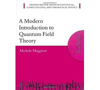 [(A Modern Introduction to Quantum Field Theory)] [ By (author) Michele Maggiore ] [February, 2005]