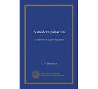 A modern panarion: a collection of fugitive fragments