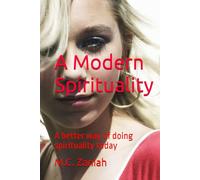 A Modern Spirituality: A better way of doing spirituality today
