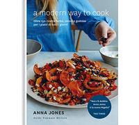 A modern way to cook. Oltre 150 ricette furbe, veloci e gustose per i piatti di tutti i giorni