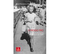 A modo mio. La guerra e la Resistenza raccontate ai miei nipoti