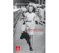 A modo mio. La guerra e la Resistenza raccontate ai miei nipoti