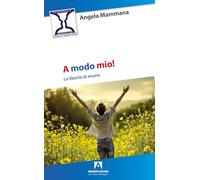 A modo mio! La libertà di essere