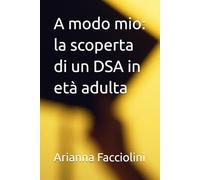 A modo mio: la scoperta di un DSA in età adulta