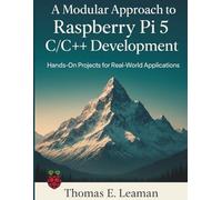 A Modular Approach to Raspberry Pi 5 C/C++ Development: Hands-On Projects for Real-World Applications: 3
