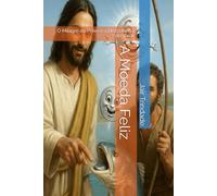 A Moeda Feliz: O Milagre do Peixe e a Descoberta do Valor