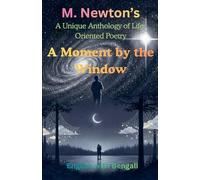 A Moment by the Window: A Unique Anthology of Life-Oriented Poetry: