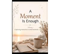 A Moment Is Enough: Capturing memories in small moments