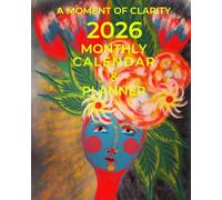 A MOMENT OF CLARITY 2026 Monthly Calendar & Planner: by Mona Anastas