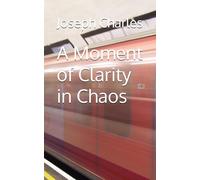 A Moment of Clarity in Chaos