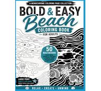 A Monochrome Coloring Pages: Bold and Easy Beach Coloring Book for Adults: Relaxing Ocean, Seashells, Tide Pools & Coastal Scenes for Stress Relief - Simple Large Print Beachside Illustration Pages