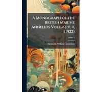 A Monograph of the British Marine Annelids Volume v. 4, (1922)