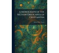 A Monograph of the Section Oreocarya of Cryptantha