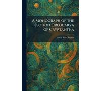 A Monograph of the Section Oreocarya of Cryptantha